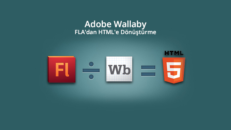 Adobe Wallaby – FLA’dan HTML’e Dönüştürme